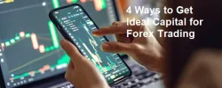 4 Ways to Get Ideal Capital for Forex Trading